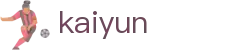 开云首页 - Kaiyun中国官方网站